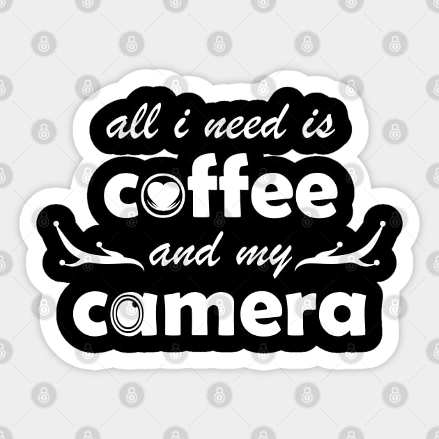 all i need is coffee and my camera Sticker by NekroSketcher